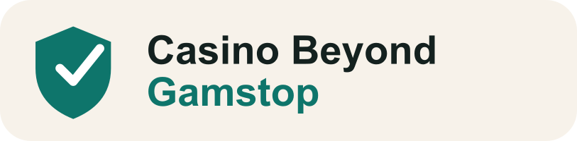 Casino Beyond GAMSTOP
